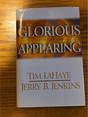Glorious Appearing : The End of Days by Jerry B. Jenkins and Tim Lahaye...